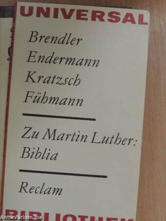 Biblia/das ist/die gantze Heilige Schrifft Deudsch 1-2./Zu Martin Luther: Biblia