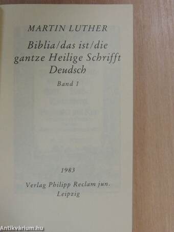 Biblia/das ist/die gantze Heilige Schrifft Deudsch 1-2./Zu Martin Luther: Biblia