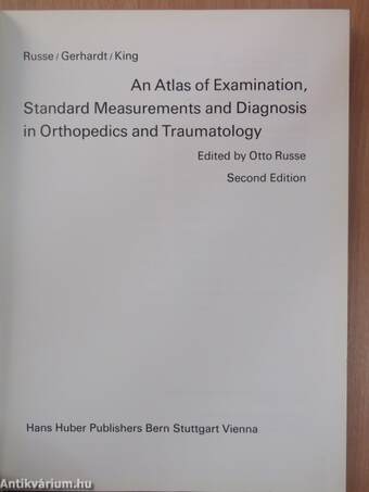 An Atlas of Examination, Standard Measurements and Diagnosis in Orthopedics and Traumatology