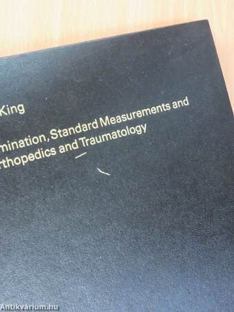 An Atlas of Examination, Standard Measurements and Diagnosis in Orthopedics and Traumatology