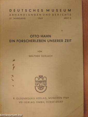 Otto Hahn ein Forscherleben unserer Zeit