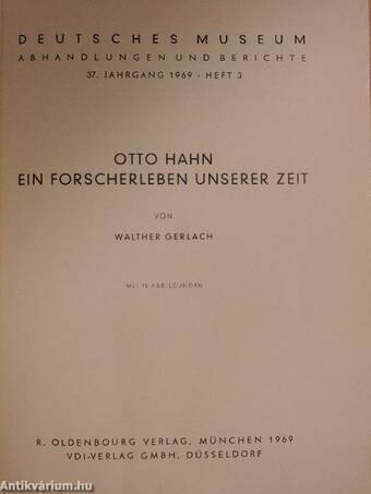 Otto Hahn ein Forscherleben unserer Zeit