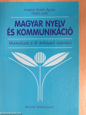 Magyar nyelv és kommunikáció - Munkafüzet a 12. évfolyam számára