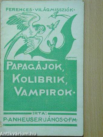 Papagájok, kolibrik, vampirok