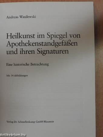 Heilkunst im Spiegel von Apothekenstandgefäßen und ihren Signaturen