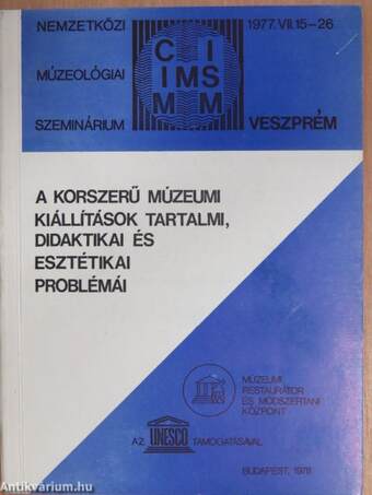 A korszerű múzeumi kiállítások tartalmi, didaktikai és esztétikai problémái