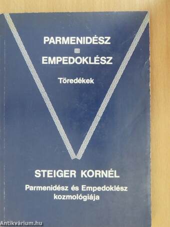 Töredékek/Parmenidész és Empedoklész kozmológiája