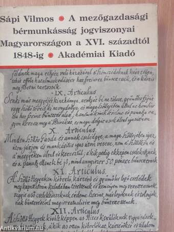 A mezőgazdasági bérmunkásság jogviszonyai Magyarországon a XVI. századtól 1848-ig