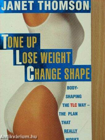 Tone up, Lose weight, Change shape