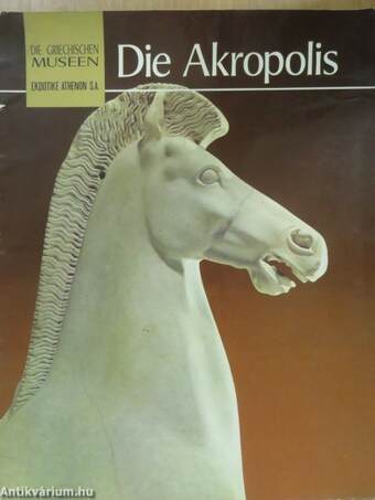 Die Griechischen Museen - Die Akropolis