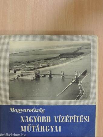 Magyarország nagyobb vízépítési műtárgyai - Vízlépcsők