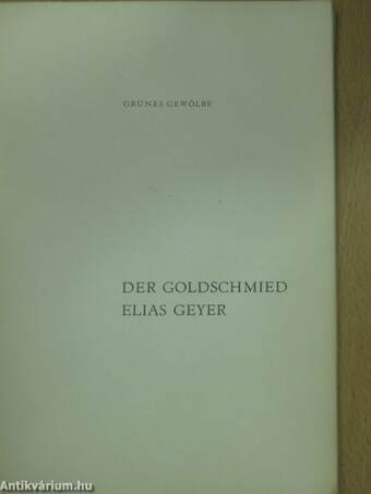 Der Goldschmied Elias Geyer