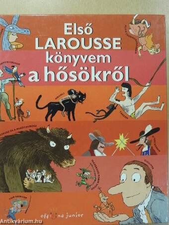 Első Larousse könyvem a hősökről