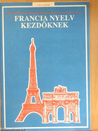 Francia nyelv kezdőknek 1-32. lecke/Gyakorlat I-IV.