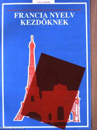 Francia nyelv kezdőknek 1-32. lecke/Gyakorlat I-IV.