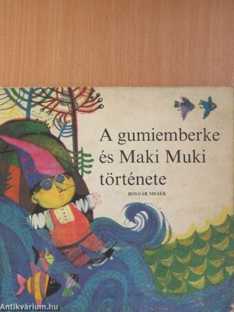 A gumiemberke és Maki Muki története