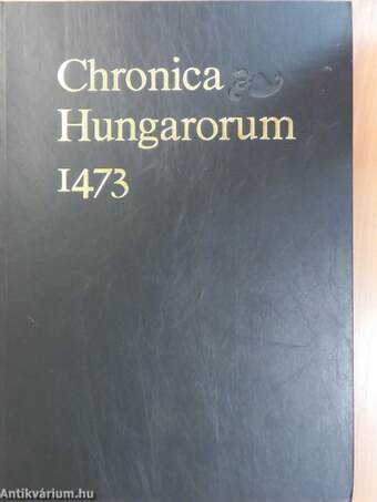 Chronica Hungarorum 1473