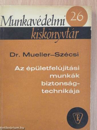 Az épületfelújítási munkák biztonságtechnikája