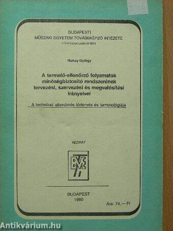 A termelő-ellenőrző folyamatok minőségbiztosító rendszerének tervezési, szervezési és megvalósítási irányelvei