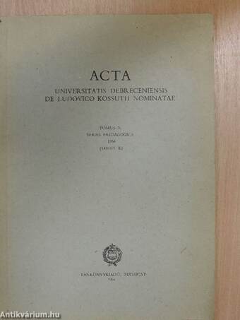 Acta Universitatis Debreceniensis de Ludovico Kossuth Nominatae Tomus X.