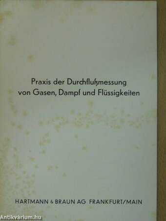 Praxis der Durchflußmessung von Gasen, Dampf und Flüssigkeiten