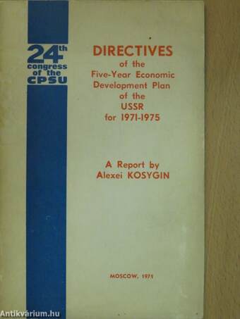 Directives of the 24th Congress of the Communist Party of the Soviet Union for the Five-Year Economic Development Plan of the USSR for 1971-1975