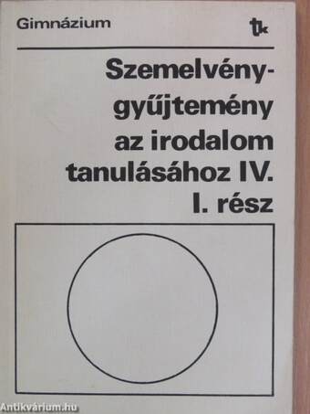 Szemelvénygyűjtemény az irodalom tanulásához IV/1.