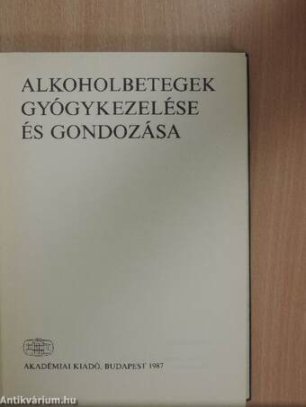 Alkoholbetegek gyógykezelése és gondozása