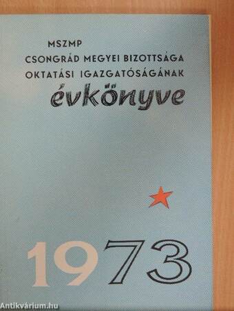 MSZMP Csongrád megyei Bizottsága Oktatási Igazgatóságának évkönyve 1973