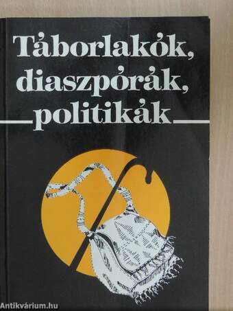 Táborlakók, diaszpórák, politikák