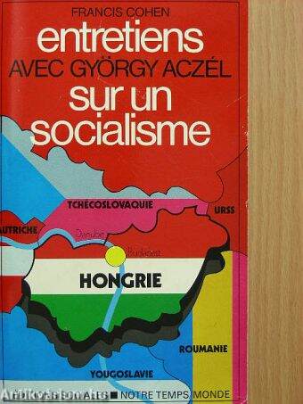 Entretiens avec György Aczél sur un socialisme