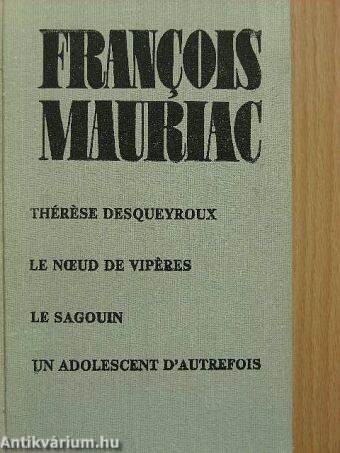 Thérése desqueyroux/Le noeud de vipéres/Le sagouin/Un adolescent d'autrefois