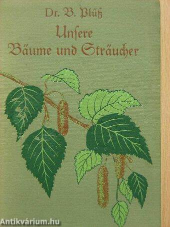 Unsere Bäume und Sträucher (gótbetűs)