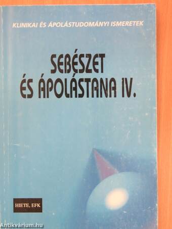 Klinikai és ápolástudományi ismeretek sebészet és ápolástana IV.