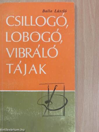 Csillogó, lobogó, vibráló tájak