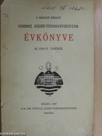 A Magyar Királyi Ferencz József-Tudományegyetem évkönyve az 1936/37. tanévről