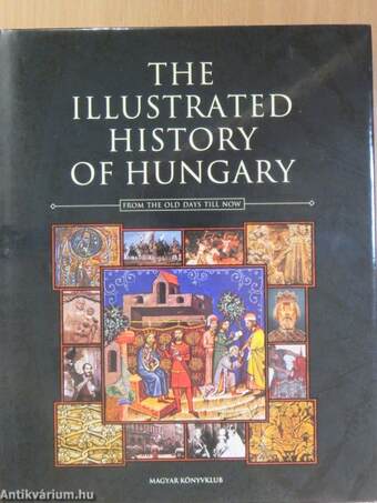 The Illustrated History of Hungary