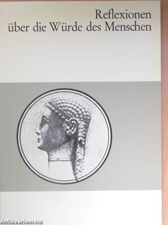 Reflexionen über die Würde des Menschen