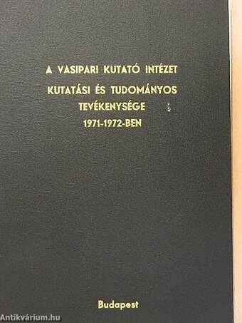 A Vasipari Kutató Intézet kutatási és tudományos tevékenysége 1971-1972-ben