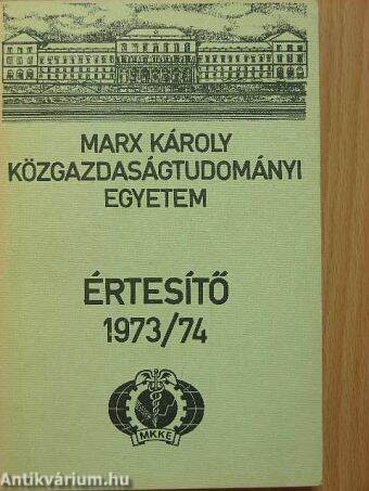 A Marx Károly Közgazdaságtudományi Egyetem Értesítője 1973/74