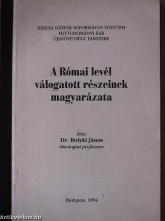 A Római levél válogatott részeinek magyarázata