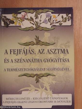 A fejfájás, az asztma és a szénanátha gyógyítása a természetgyógyászat segítségével