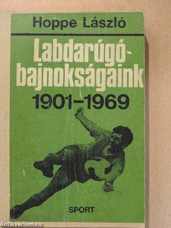 Labdarúgó-bajnokságaink 1901-1969