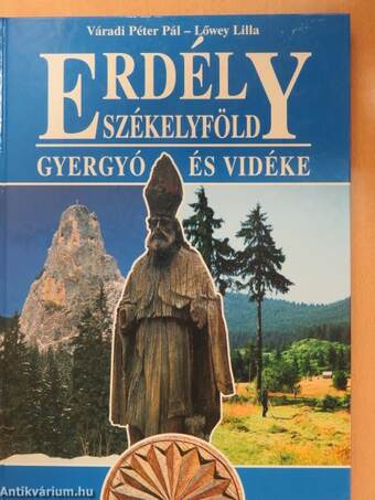 Erdély-Székelyföld - Gyergyó és vidéke (dedikált példány)