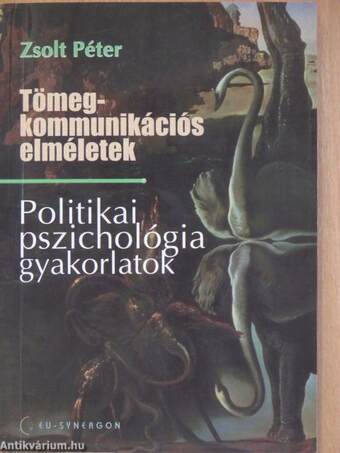 Tömegkommunikációs elméletek/Politikai pszichológia gyakorlatok