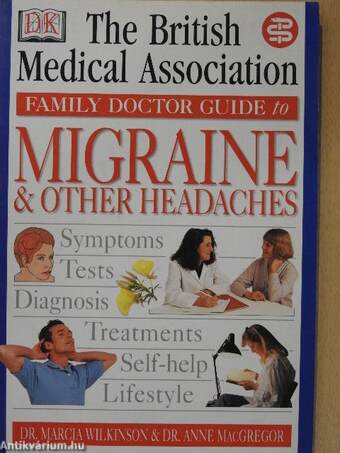 The British Medical Association Family Doctor Guide to Migraine & Other Headaches