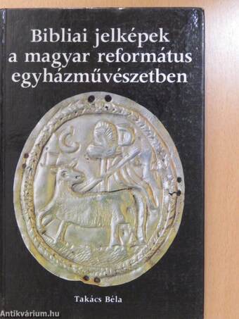 Bibliai jelképek a magyar református egyházművészetben (dedikált példány)