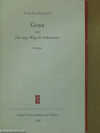 Goya oder Der arge Weg der Erkenntnis