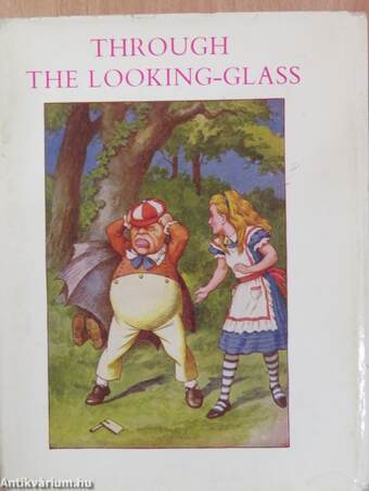 Through the Looking-Glass and What Alice Found There