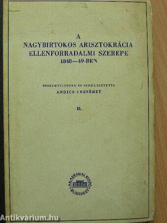 A nagybirtokos arisztokrácia ellenforradalmi szerepe 1848-49-ben II.